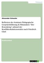 Reflexion des Seminars Pädagogische Gesprächsführung & Filmanalyse 'Der Rosenkrieg' anhand der Konflikteskalationsstufen nach Friedrich Glasl