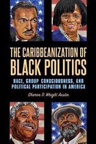 SUNY series in African American Studies-The Caribbeanization of Black Politics