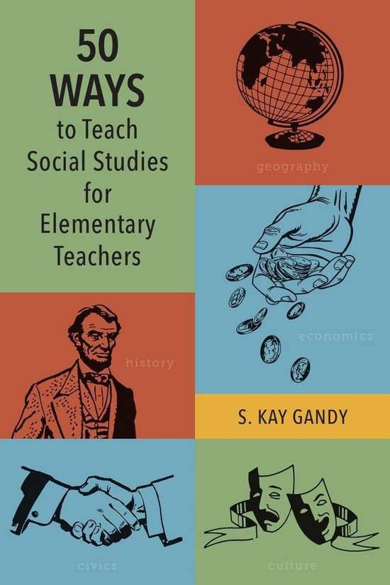 50 Ways to Teach Social Studies for Elementary Teachers (ebook), S. Kay