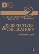 Policy, Politics, Health and Medicine Series 2 - The Corporate Transformation of Health Care