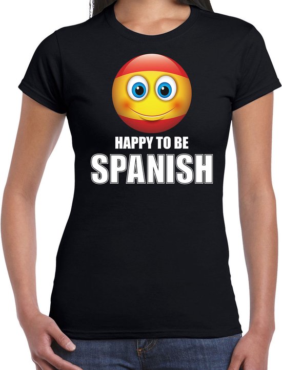 Spanje Happy to be Spanish landen t-shirt met emoticon - zwart - dames - Spanje landen shirt met Spaanse vlag - EK / WK / Olympische spelen outfit / kleding S