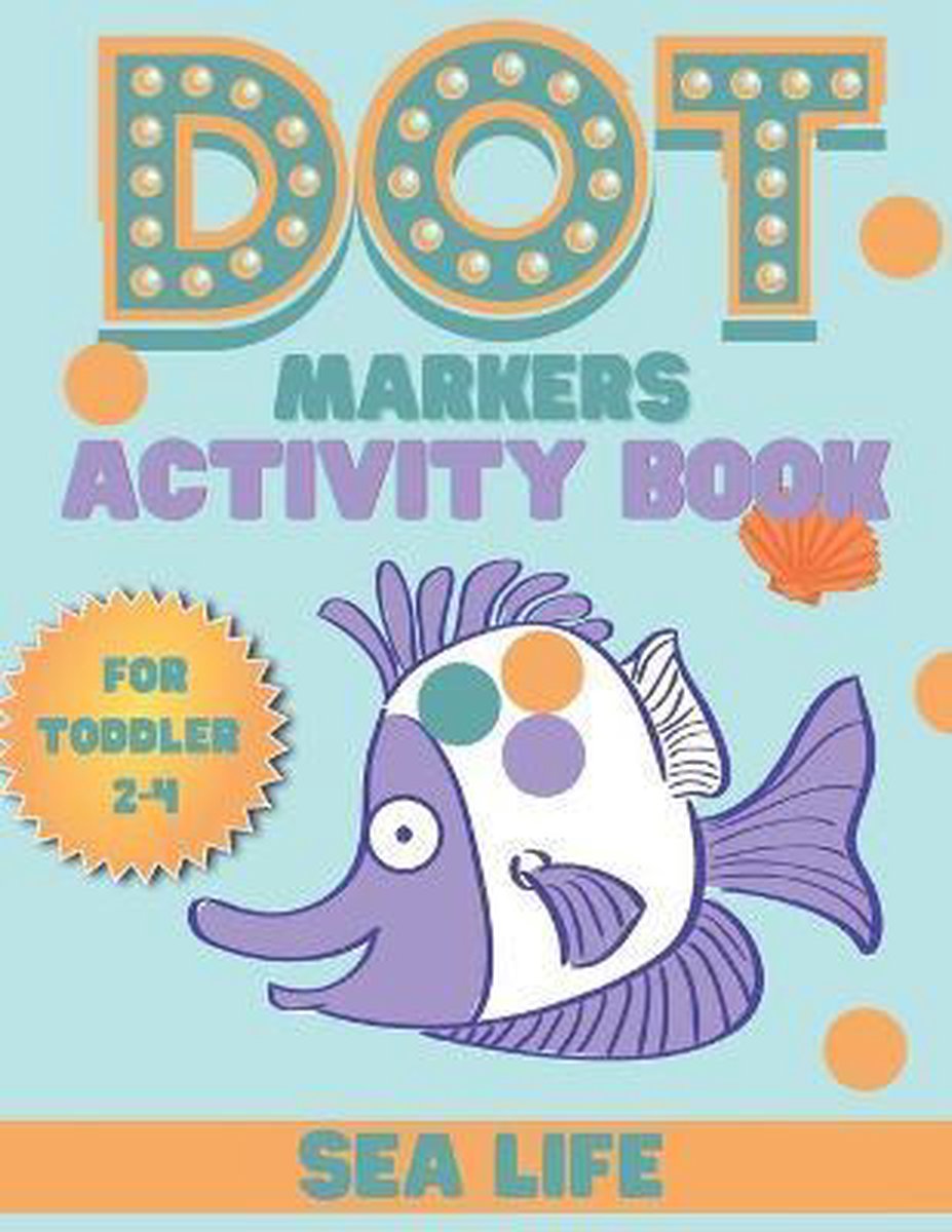 Dot Markers Activity Book Sea Life van Smaart Book