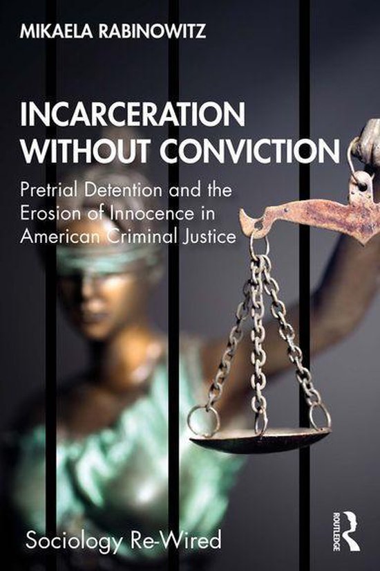 Sociology Re-Wired - Incarceration without Conviction - cover