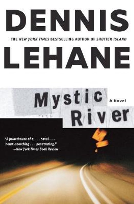 Boek "Mystic River" van Dennis Lehane. Kaft met zwart-wit foto van een weg en tekst.