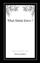 What Maisie Knew ? (Illustrated)