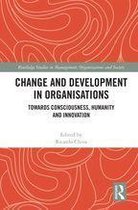 Routledge Studies in Management, Organizations and Society - Change and Development in Organisations