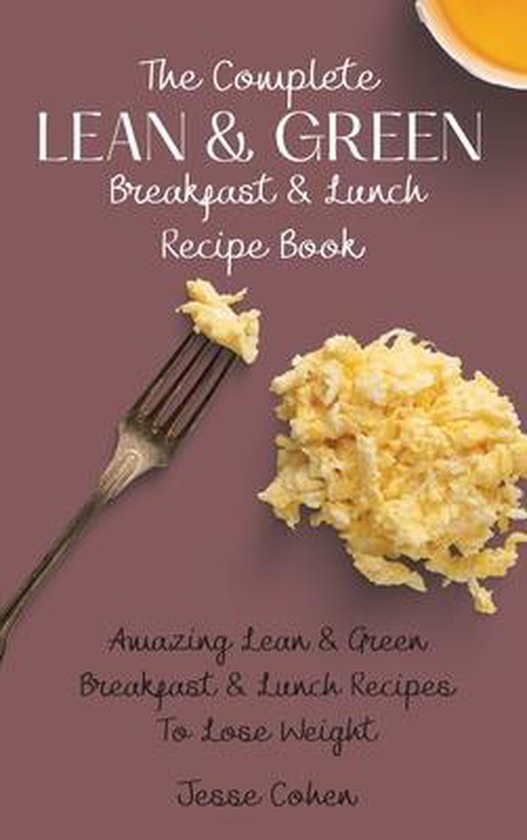 The Complete Lean & Green Breakfast & Lunch Recipe Book - cover