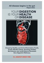 Your Digestion Is Your Health Or Disease