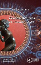Tétranébreuses 4 - Camille Claudel