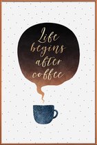 JUNIQE - Poster met kunststof lijst Life Begins After Coffee -30x45