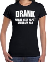 Fun t-shirt - drank maakt meer kapot dan je aan kan - zwart - dames - feest shirts M
