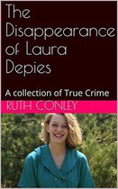 The Disappearance of Laura Depies A Collection of True Crime