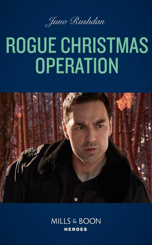 Fugitive Heroes: Topaz Unit 1 - Rogue Christmas Operation (Mills & Boon Heroes) (Fugitive Heroes: Topaz Unit, Book 1)