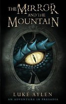 An adventure in Presadia - The Mirror and the Mountain