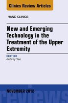 The Clinics: Orthopedics Volume 28-4 - New and Emerging Technology in Treatment of the Upper Extremity, An Issue of Hand Clinics