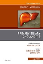 The Clinics: Internal Medicine Volume 22-3 - Primary Biliary Cholangitis, An Issue of Clinics in Liver Disease
