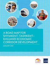 A Road Map for Shymkent–Tashkent–Khujand Economic Corridor Development