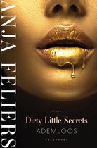 Dirty Little Secrets: Ademloos