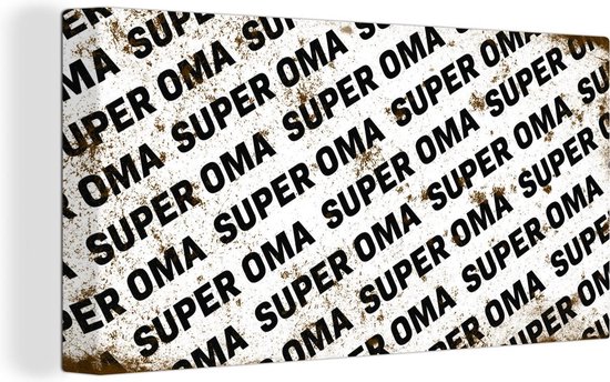 Canvas schilderij 80x40 cm - Wanddecoratie Oma - Spreuken - Quotes - Super oma - Muurdecoratie woonkamer - Slaapkamer decoratie - Kamer accessoires - Schilderijen - Moederdag cadeautje - Cadeau voor moeder - Tekstbord