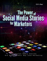 THE POWER OF SOCIAL MEDIA STORIES FOR MARKETERS
