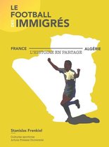 Cultures sportives - Le football des immigrés