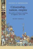 Studies in Imperialism- Citizenship, Nation, Empire