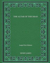 The Altar Of The Dead - Large Print Edition