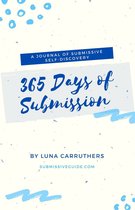 365 Days of Submission: A Journal of Submissive Self-Discovery Journaling Prompts from Submissive Guide