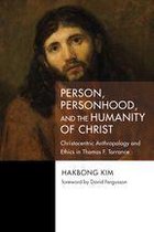 Princeton Theological Monograph Series 245 - Person, Personhood, and the Humanity of Christ