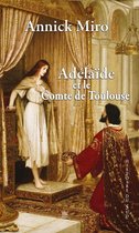 Histoire du Sud - Adélaïde et le comte de Toulouse