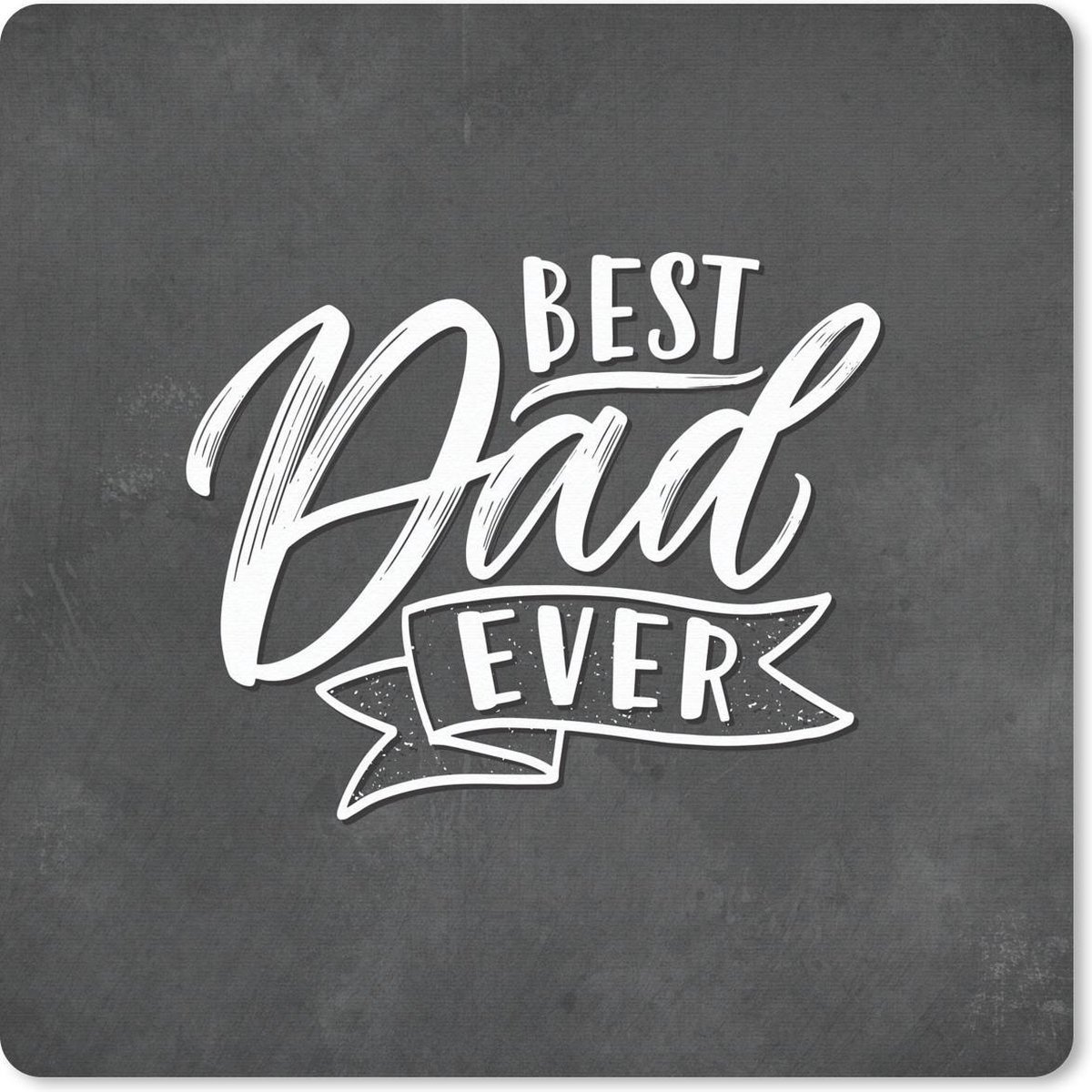 Muismat 20x20 cm - Mousepad Quotes - Vaderdag - Spreuken - Vader - Best dad ever - Muismatten