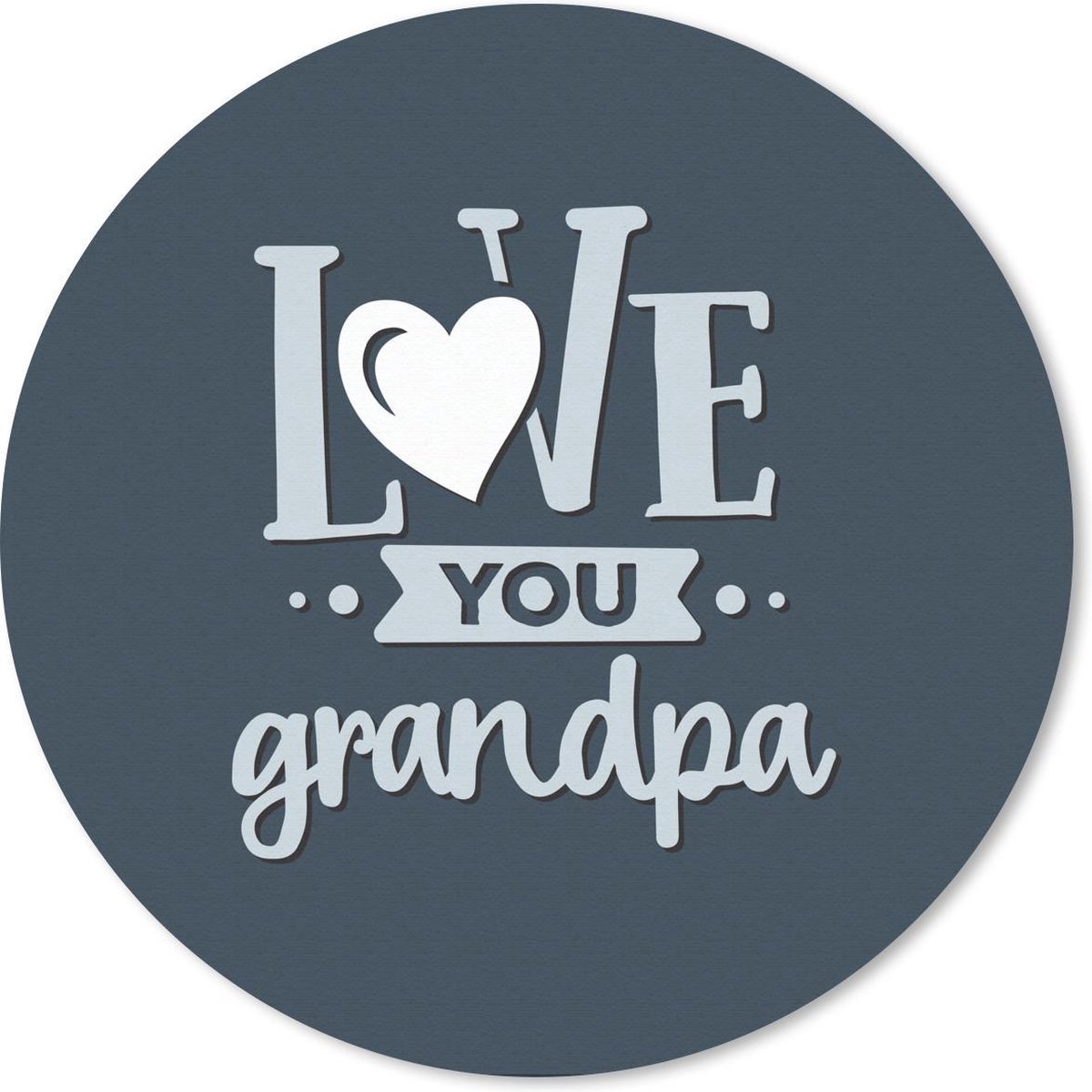 Muismat rond 20x20 cm - Mousepad Quotes - Love you grandpa - Opa cadeau - Spreuken - Ronde muismatten