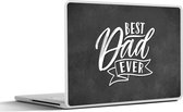 Laptop sticker - 15.6 inch - Vaderdag - Quotes - Best dad ever - Spreuken - 36x27,5cm - Laptopstickers - Laptop skin - Cover