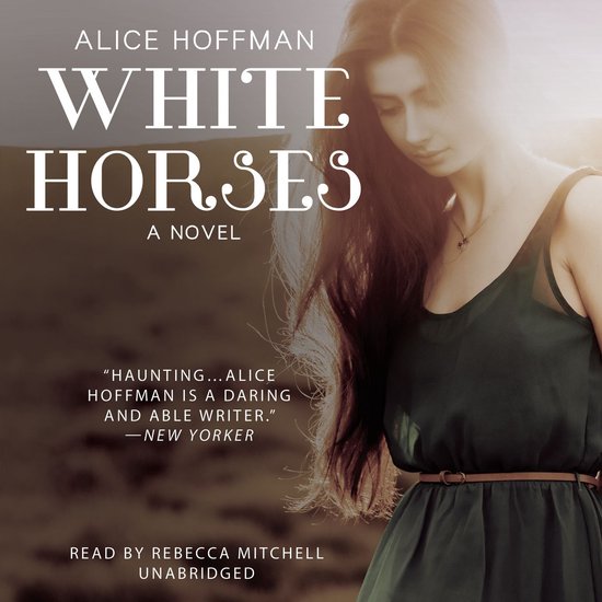 White Horses, Alice Hoffman 9781483020792 Boeken
