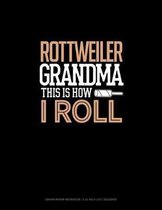 Rottweiler Grandma This Is How I Roll