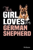 This Girl Loves Her German Shepherd