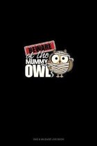 Beware of the Mummy Owl