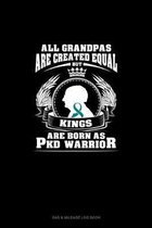 All Grandpas Are Created Equal But KINGS Are Born as PKD Warrior