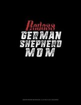 Badass German Shepherd Mom