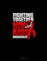 Fighting Together HIV And AIDS Awareness