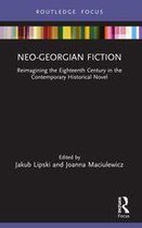 Routledge Focus on Literature - Neo-Georgian Fiction