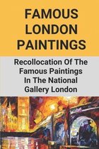 Famous London Paintings: Recollocation Of The Famous Paintings In The National Gallery London