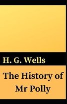 The History of Mr Polly H. G. Wells (Fiction, literature, Novel) [Annotated]