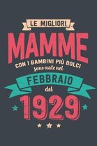 Le Migliore Mamme con i Bambini piu Dolci: Sono Nati nel Febbraio del 1929 - Bello Regalo Quaderno Degli Appunti lineato con 100 Pagine