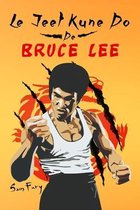 Autodéfense-Le Jeet Kune Do de Bruce Lee