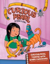 Curious Pearl, Science Girl 4D - Curious Pearl Tinkers with Simple Machines