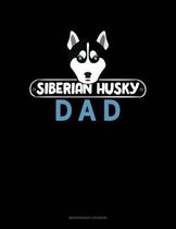 Siberian Husky Dad: Maintenance Log Book