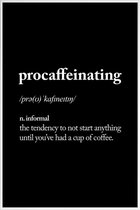 JUNIQE - Poster in kunststof lijst Procaffeinating -20x30 /Wit & Zwart