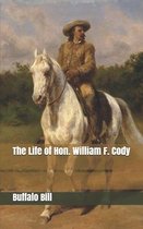 The Life of Hon. William F. Cody
