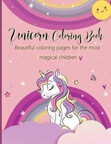 Unicorn Coloring Book: Beautiful Coloring Pages For The Most Magical Children Sparkle and Shine For kids ages 4-6, 6-8